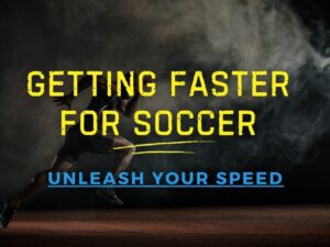 Getting Faster for Soccer: Unleash Your Speed with Elite Training Tactics!