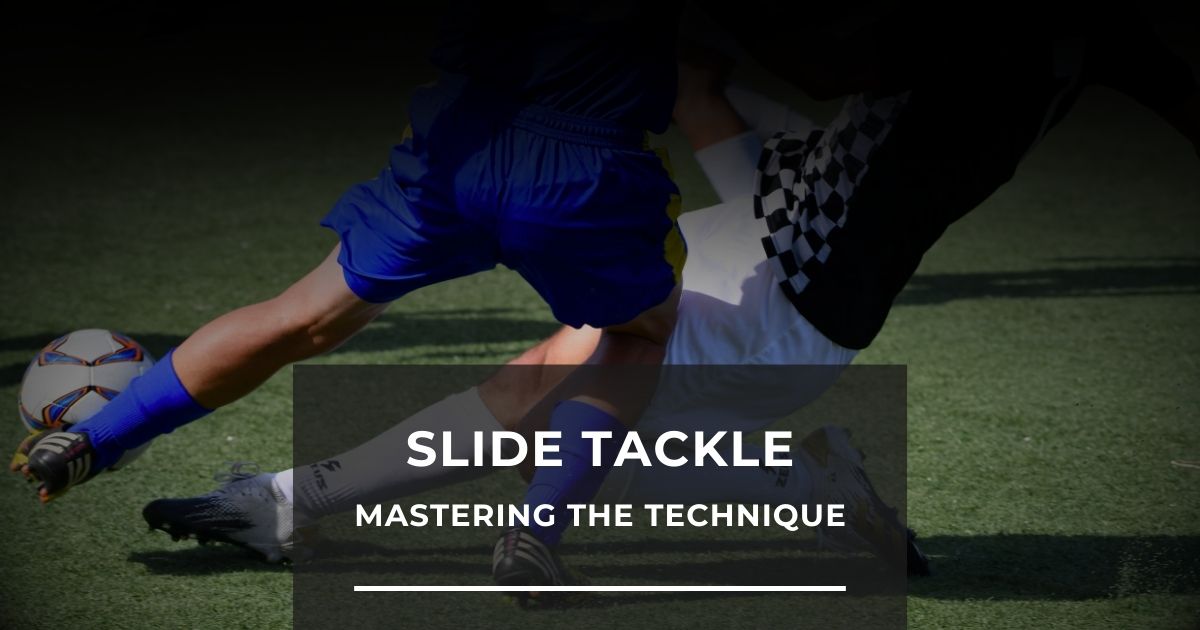 Slide tackle Matsering the tackle ○ Soccer Blade