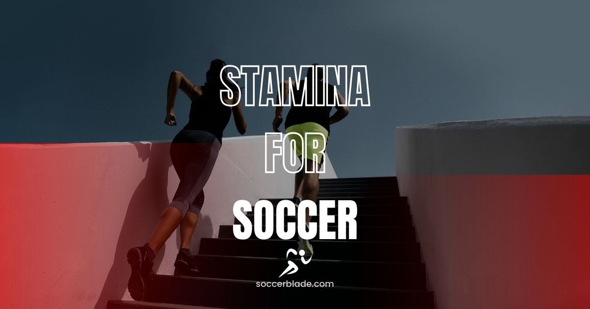 stamina for soccer ○ Soccer Blade